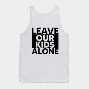 Leave Our Kids Alone Tank Top